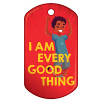 I Am Every Good Thing Badge